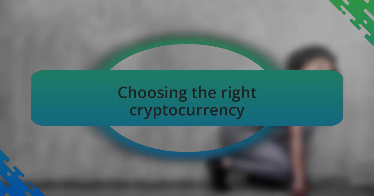 Choosing the right cryptocurrency