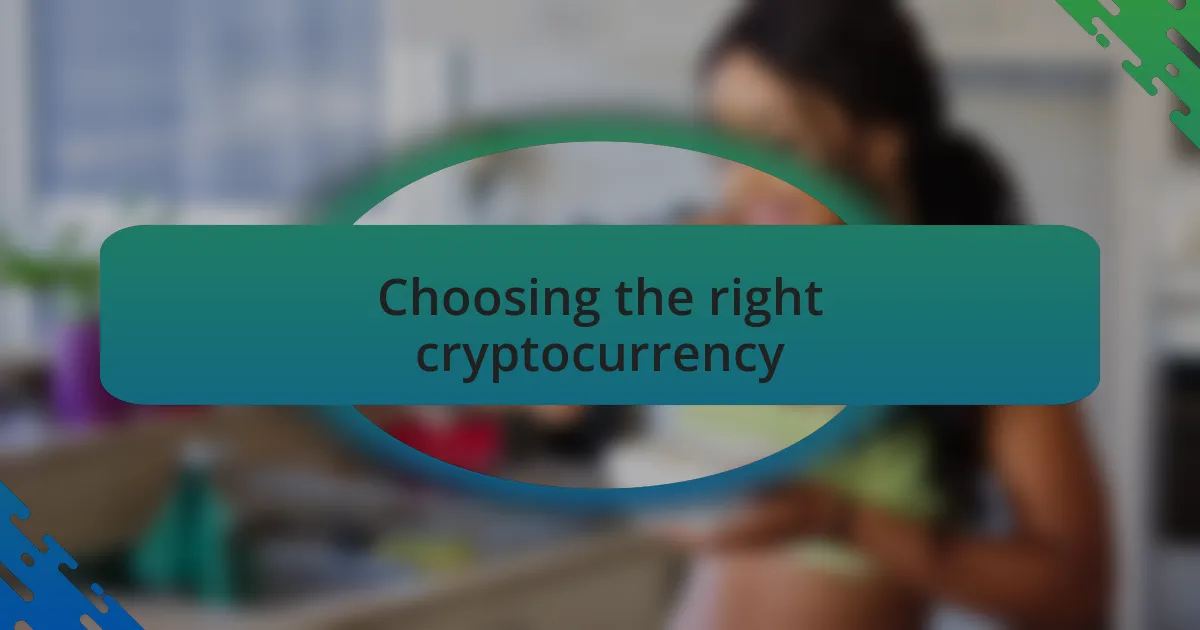 Choosing the right cryptocurrency