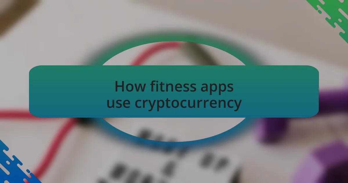 How fitness apps use cryptocurrency