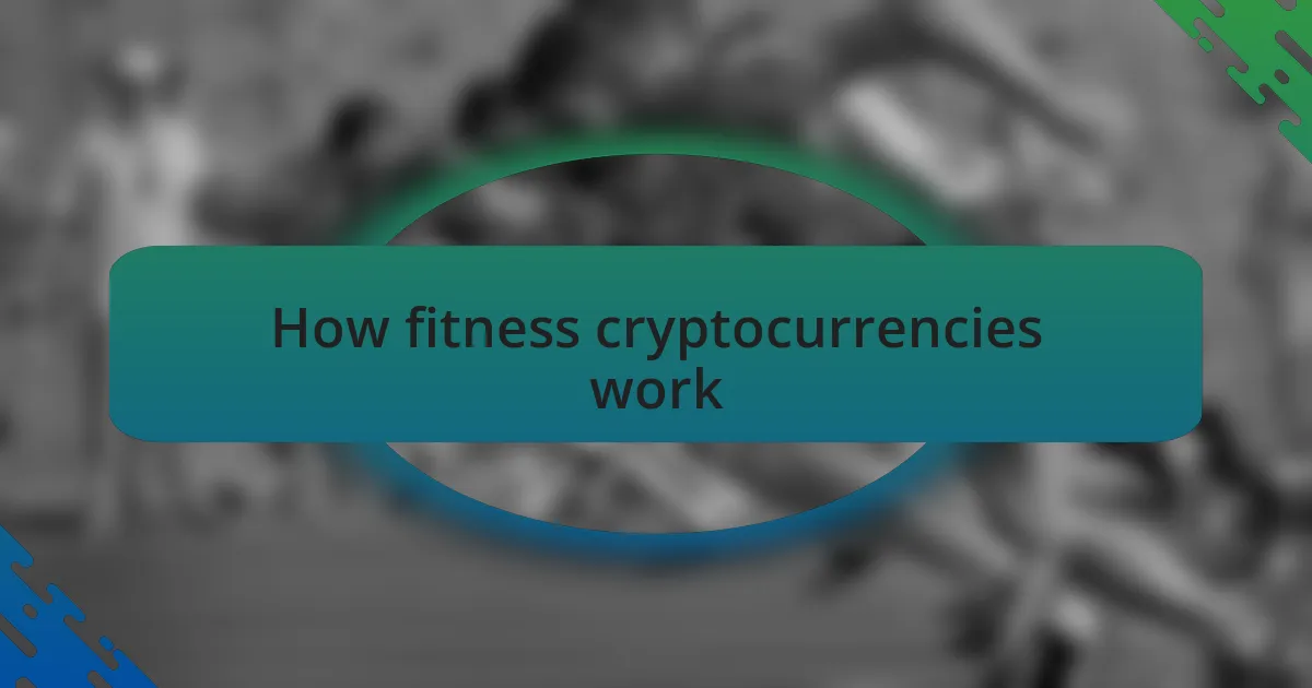 How fitness cryptocurrencies work