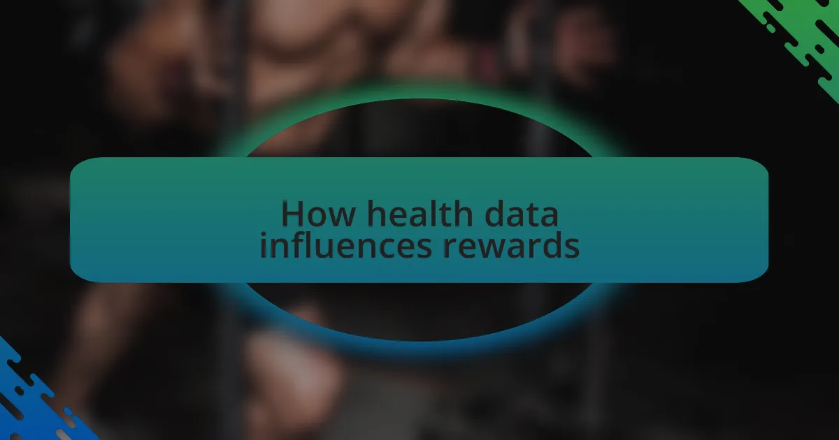 How health data influences rewards