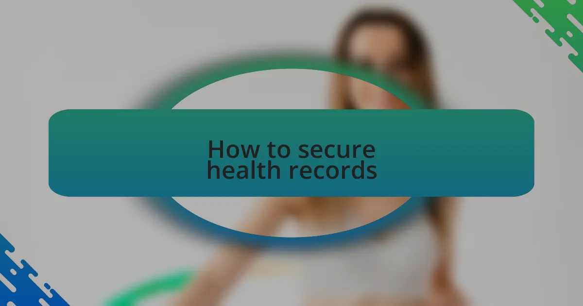 How to secure health records
