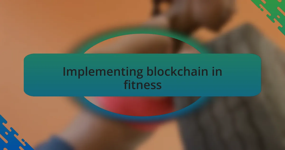 Implementing blockchain in fitness