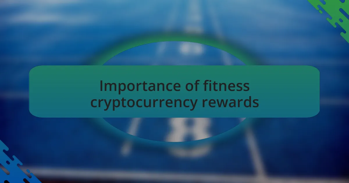 Importance of fitness cryptocurrency rewards
