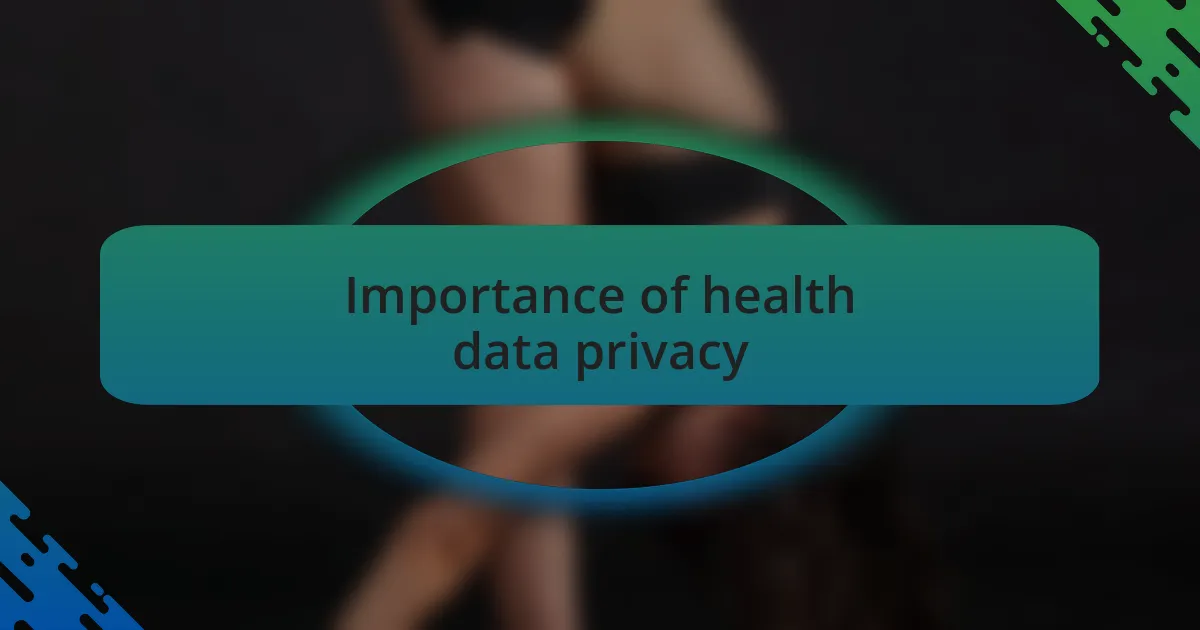 Importance of health data privacy