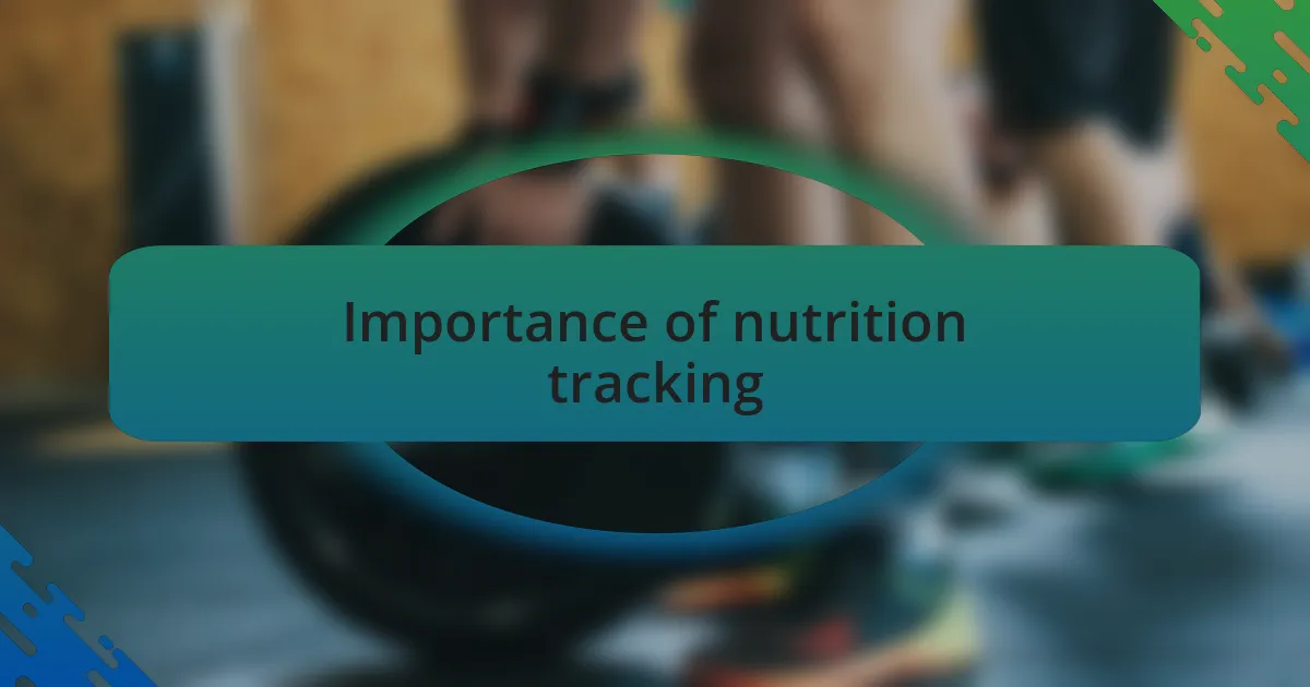 Importance of nutrition tracking
