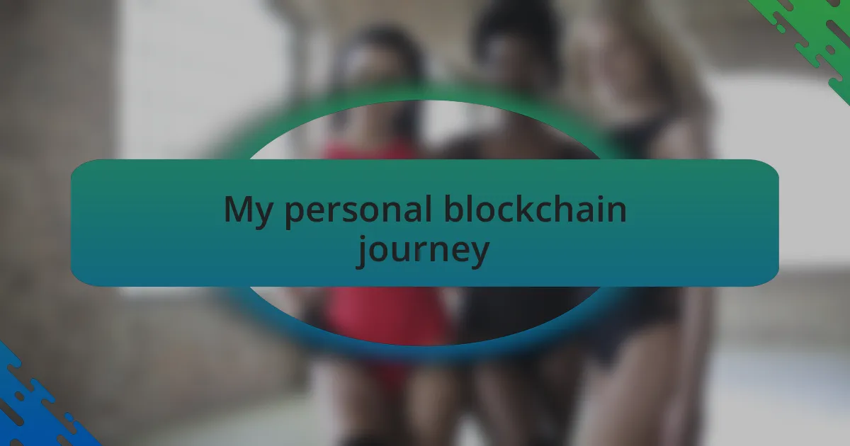 My personal blockchain journey