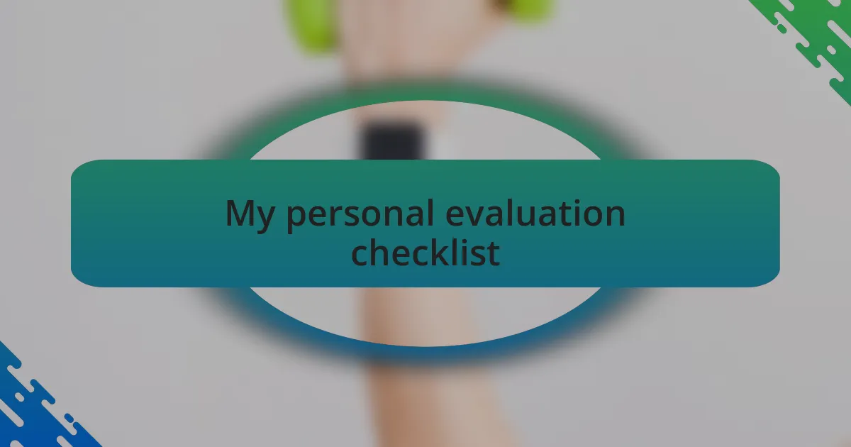 My personal evaluation checklist