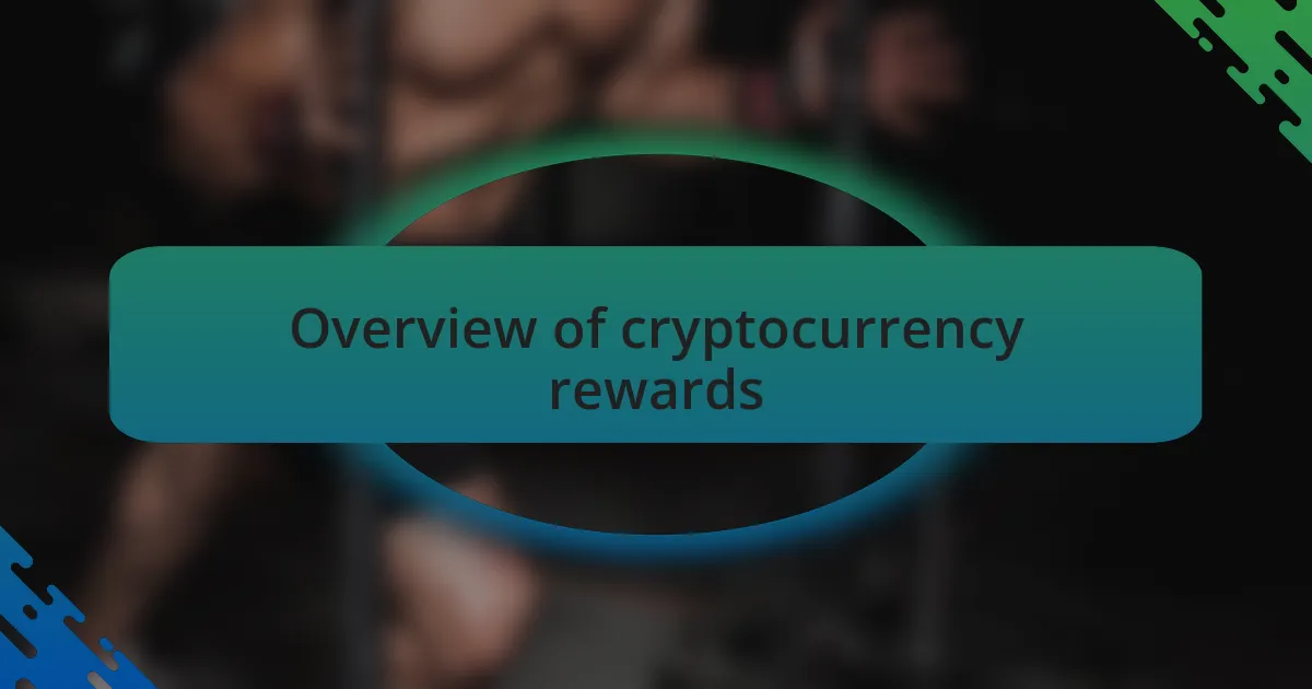 Overview of cryptocurrency rewards