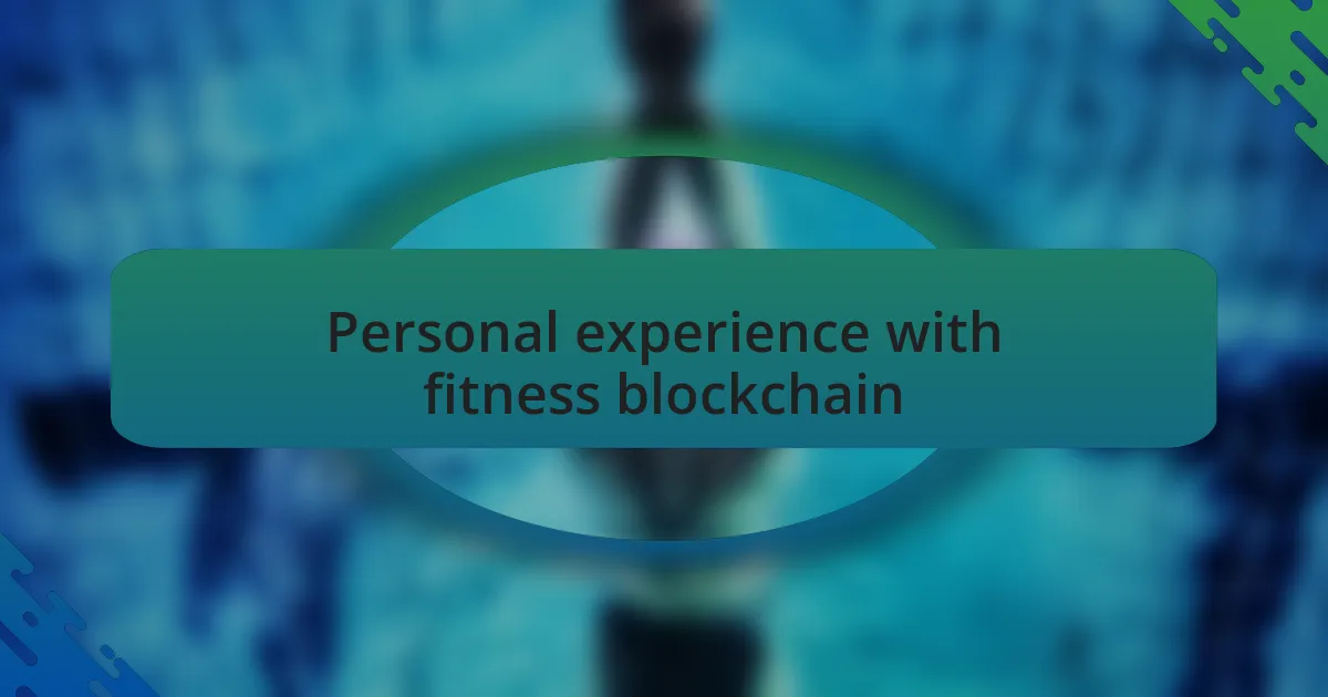Personal experience with fitness blockchain