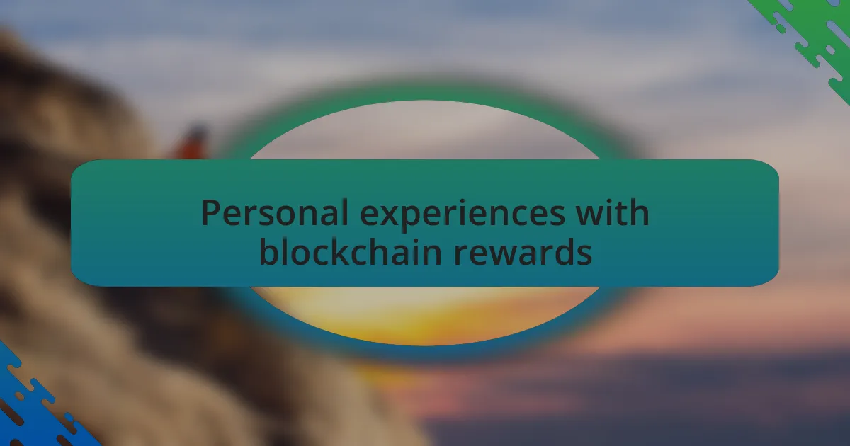 Personal experiences with blockchain rewards