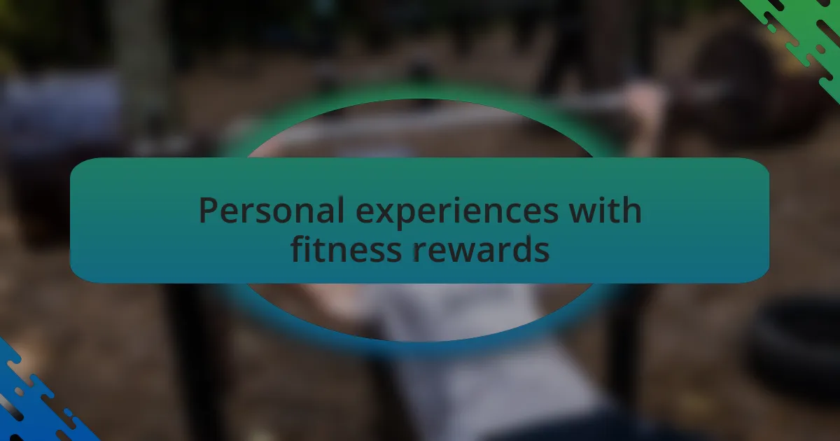 Personal experiences with fitness rewards
