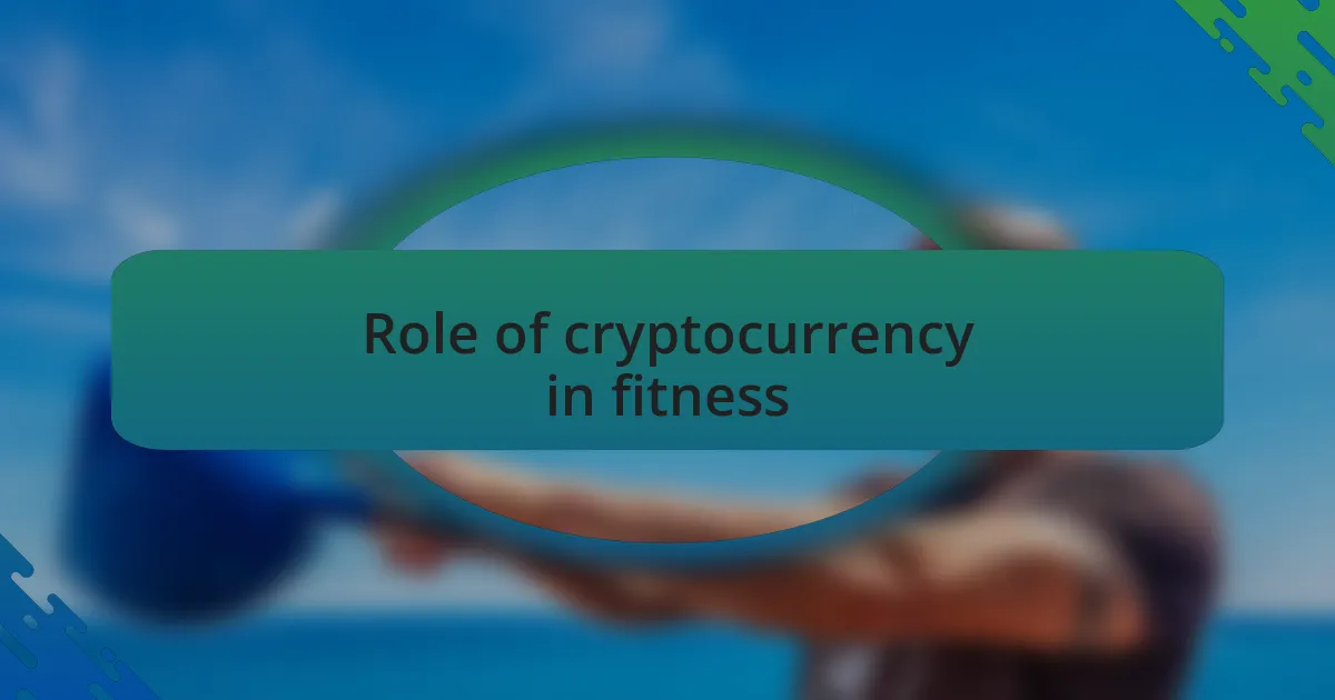 Role of cryptocurrency in fitness