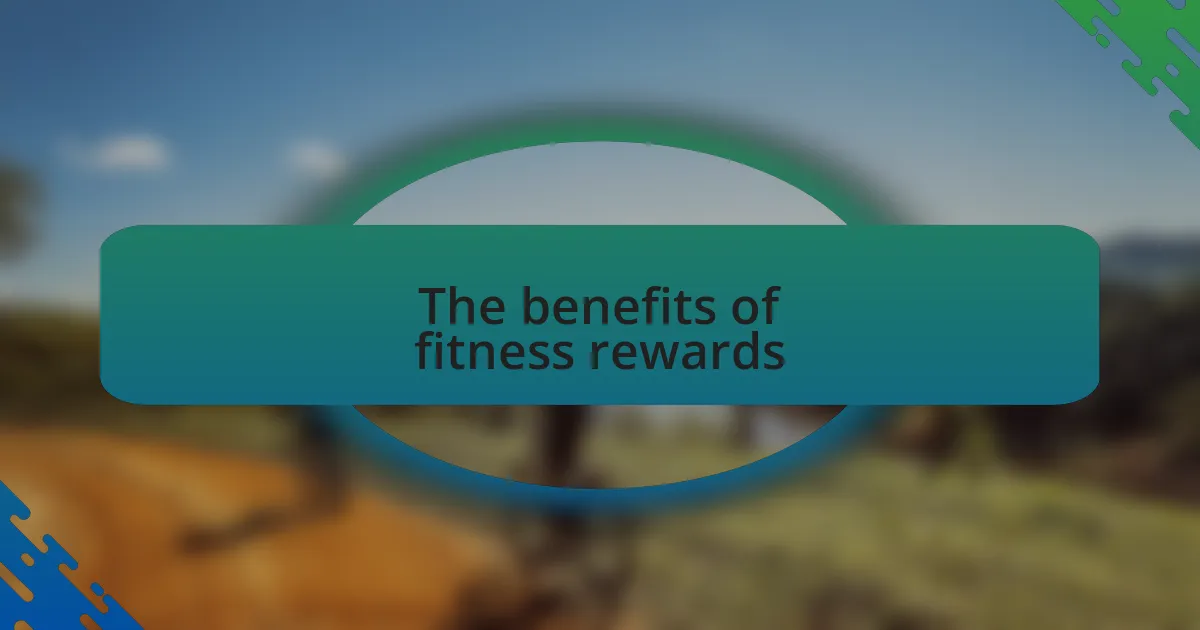 The benefits of fitness rewards