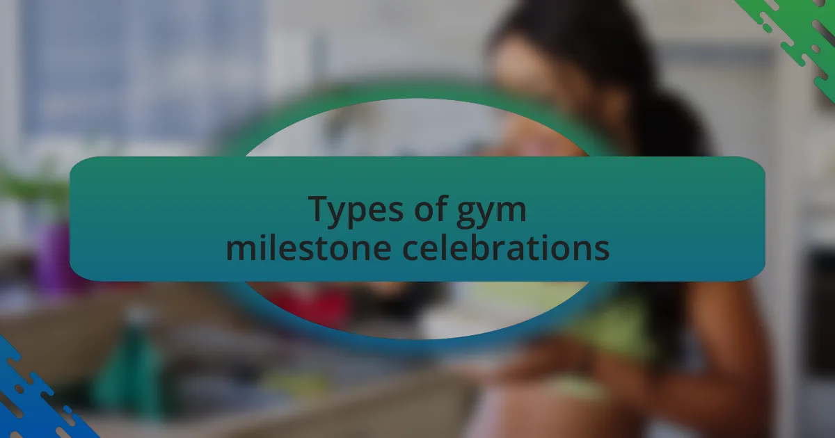 Types of gym milestone celebrations