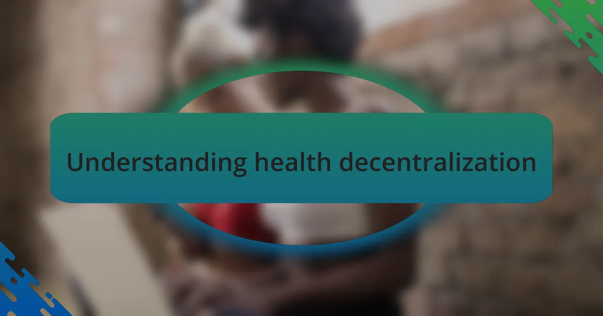 Understanding health decentralization